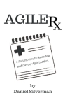 Agile Rx: A Prescription to Guide Agile Leaders Cover Image