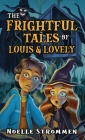 The Frightful Tales of Louis & Lovely Cover Image