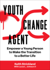 Youth Change Agent: Empower a Young Person to Make the Transition to a Better Life Cover Image