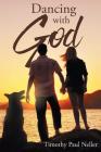 Dancing with God By Timothy Paul Neller Cover Image