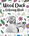 Wood Duck Coloring Book: Funny Quotes and Freestyle Drawing Pages, Carolina Duck, Aix Sponsa By Paperland Cover Image
