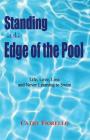 Standing at the Edge of the Pool: Life, Love, Loss And Never Learning to Swim Cover Image