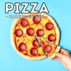Pizza Calendar 2021: 16-Month Calendar, Cute Gift Idea For Pizza Lovers Women & Men By Cute Potato Press Cover Image