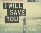 I Will Save You By Matt de la Pena, Henry Leyva (Read by) Cover Image