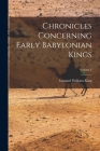 Chronicles Concerning Early Babylonian Kings; Volume I By King Leonard William Cover Image