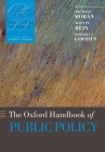 The Oxford Handbook of Public Policy By Michael Moran (Editor), Martin Rein (Editor), Robert E. Goodin (Editor) Cover Image