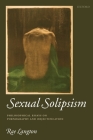 Sexual Solipsism: Philosophical Essays on Pornography and Objectification By Rae Langton Cover Image