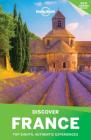 Lonely Planet Discover France (Discover Country) By Lonely Planet, Nicola Williams, Alexis Averbuck, Oliver Berry, Jean-Bernard Carillet, Kerry Christiani, Catherine Le Nevez, Christopher Pitts, Daniel Robinson, Regis St Louis, Hugh McNaughtan Cover Image