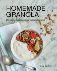 Homemade Granola: Delicious Recipes Using Oats and Muesli By Elise Barber Cover Image