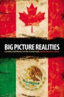 Big Picture Realities: Canada and Mexico at the Crossroads By Daniel Drache (Editor) Cover Image
