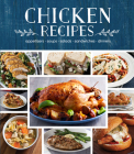Chicken Recipes: Appetizers - Soups - Salads - Sandwiches - Dinners By Publications International Ltd Cover Image