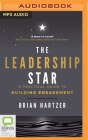 The Leadership Star: A Practical Guide to Building Engagement Cover Image