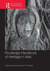 Routledge Handbook of Heritage in Asia Cover Image