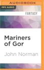 Mariners of Gor (Gorean Saga #30) By John Norman, Ralph Lister (Read by) Cover Image
