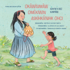 Okāwīsimāw Omēkiwin Askīhkānihk Ohci/Auntie's Rez Surprise By Heather O'Watch, Ellie Arscott (Illustrator), Dorothy Thunder (Translator) Cover Image
