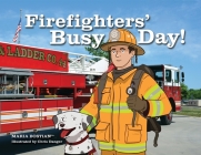 Firefighters' Busy Day! By Maria Bostian Cover Image