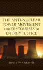 The Anti-Nuclear Power Movement and Discourses of Energy Justice Cover Image