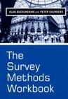 The Survey Methods Workbook: From Design to Analysis By Alan Buckingham, Peter Saunders Cover Image