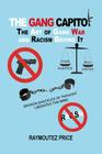 The Gang Capitol: The Art of Gang War and Racism Behind It By Raymoutez Price Cover Image
