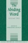 The Abiding Word, Volume 2 By Authors Various Cover Image