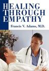 Healing Through Empathy By Francis V. Adams Cover Image