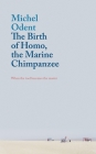The Birth of Homo, the Marine Chimpanzee: When the Tool Becomes the Master By Michel Odent Cover Image