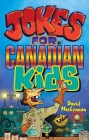 Jokes for Canadian Kids By David MacLennan Cover Image