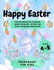 Happy Easter workbook for kids age 4-8: A Fun kid Workbook full of cut and paste, alphabet coloring pages, dot to dot, maze puzzle, coloring pages and By Jhon Sky Publishing Cover Image