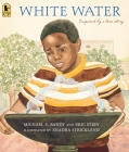 White Water By Michael S. Bandy, Eric Stein, Shadra Stickland (Illustrator) Cover Image