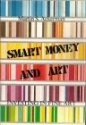 SMART MONEY AND ART By Martin Ackerman Cover Image