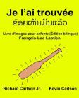 Je l'ai trouvée: Livre d'images pour enfants Français-Lao Laotien (Édition bilingue) By Kevin Carlson (Illustrator), Richard Carlson Jr Cover Image