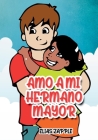 Amo a Mi Hermano Mayor By Elias Zapple (Illustrator), Crisanto Etorma (Illustrator), Camila Ayala Terán (Translator) Cover Image
