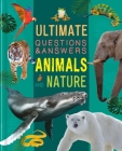 Ultimate Questions & Answers Animals and Nature: Photographic Fact Book  By IglooBooks Cover Image