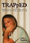 Trapped: Memoirs of an Ex-Meth Addict and Her Recovery Out of the Insanity of It All By Lori L. Stephens Cover Image