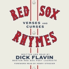 Red Sox Rhymes Lib/E: Verses and Curses By Dick Flavin (Read by), Henry Strozier (Foreword by) Cover Image