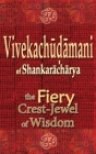 Vivekachudamani of Shankaracharya: the Fiery Crest-Jewel of Wisdom Cover Image