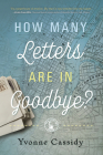 How Many Letters Are in Goodbye? By Yvonne Cassidy Cover Image