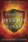 Everyday Psychic Defense: White Magic for Dark Moments By Cassandra Eason Cover Image