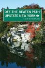 Upstate New York Off the Beaten Path(R): A Guide To Unique Places Cover Image