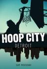 Detroit (Hoop City) By Sam Moussavi Cover Image