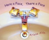 Here a Face, There a Face By Arlene Alda Cover Image