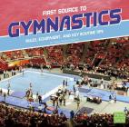 First Source to Gymnastics: Rules, Equipment, and Key Routine Tips (First Sports Source) Cover Image