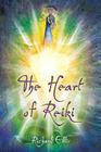 The Heart Of Reiki By Richard Ellis Cover Image