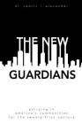The New Guardians: Policing in America's Communities For the 21st Century By Cedric L. Alexander Cover Image