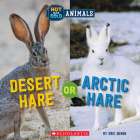 Desert Hare or Arctic Hare (Hot and Cold Animals) By Eric Geron Cover Image