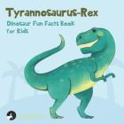 Tyrannosaurus-Rex Dinosaur Fun Facts Book for Kids By Fishing The Star Cover Image
