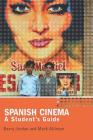 Spanish Cinema: A Student's Guide By Mark Allinson, Barry Jordan Cover Image