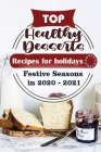 Top Healthy Desserts Recipes For Holidays: Festive Seasons in 2020 - 2021 By Holiday Publisher Cover Image