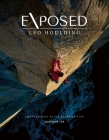 Exposed - Leo Houlding: Photographs of an Extreme Life By Alastair Lee, Leo Houlding, Jimmy Chin (Foreword by) Cover Image