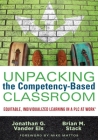 Unpacking the Competency-Based Classroom: Equitable, Individualized Learning in a Plc at Work(r) By Jonathan G. Vander Els, Brian M. Stack Cover Image